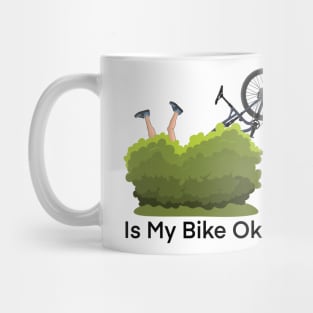 Is my bike ok? - funny mountain bike design Mug